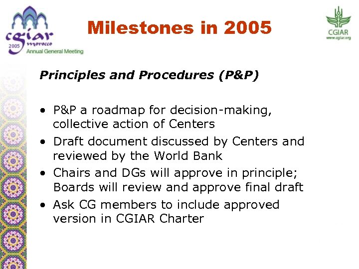 Milestones in 2005 Principles and Procedures (P&P) • P&P a roadmap for decision-making, collective