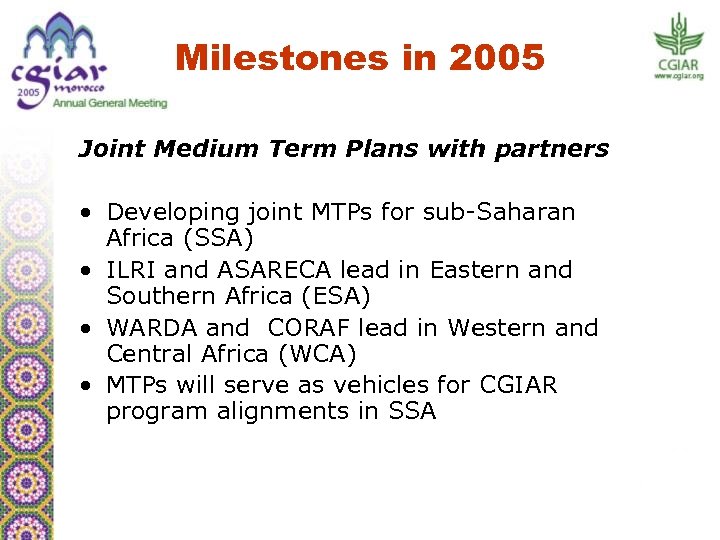 Milestones in 2005 Joint Medium Term Plans with partners • Developing joint MTPs for