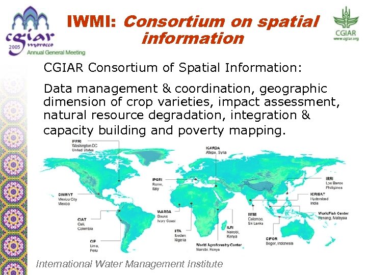 IWMI: Consortium on spatial information CGIAR Consortium of Spatial Information: Data management & coordination,