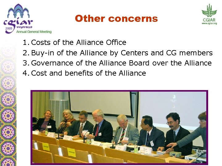Other concerns 1. Costs of the Alliance Office 2. Buy-in of the Alliance by