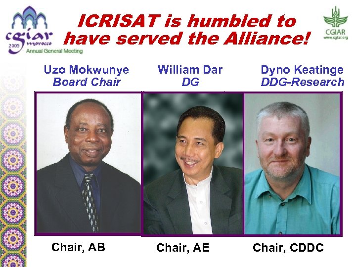 ICRISAT is humbled to have served the Alliance! Uzo Mokwunye Board Chair, AB William