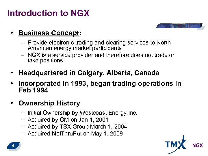 Introduction to NGX • Business Concept: – Provide electronic trading and clearing services to