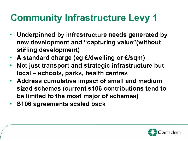 Community Infrastructure Levy 1 • Underpinned by infrastructure needs generated by new development and