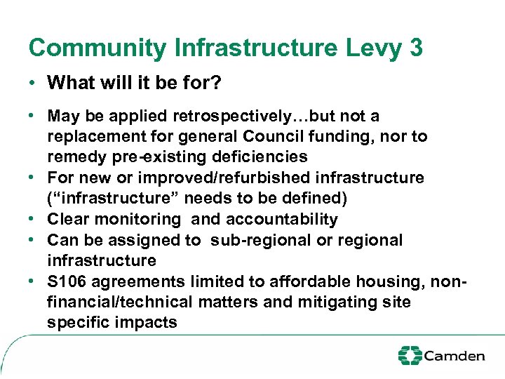 Community Infrastructure Levy 3 • What will it be for? • May be applied