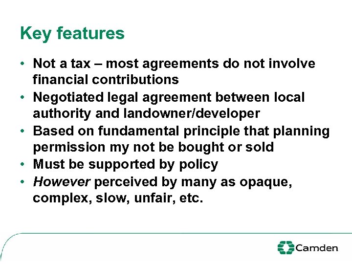 Key features • Not a tax – most agreements do not involve financial contributions