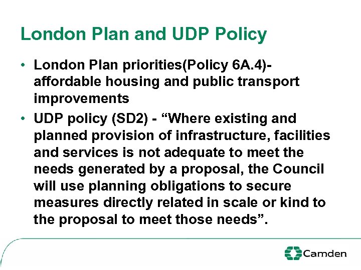 London Plan and UDP Policy • London Plan priorities(Policy 6 A. 4)affordable housing and