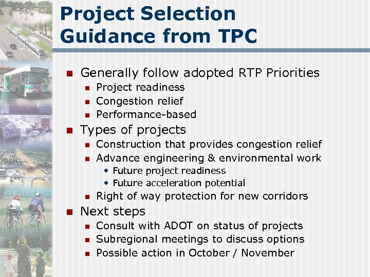 Project Selection Guidance from TPC n Generally follow adopted RTP Priorities n n Project