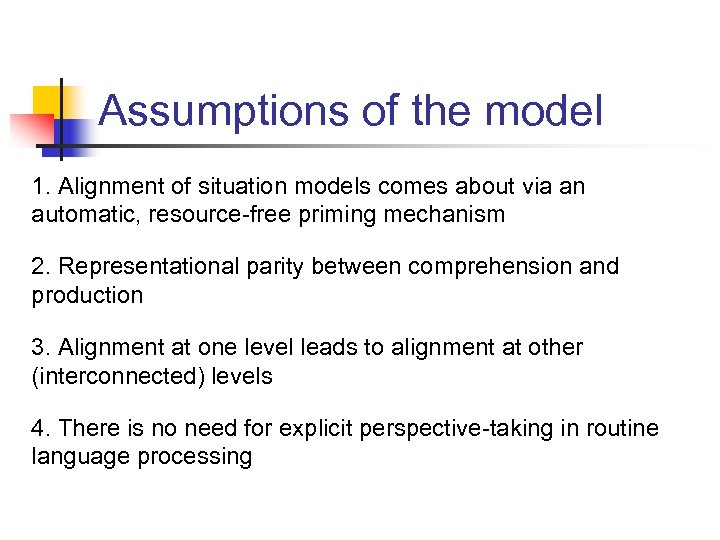 Assumptions of the model 1. Alignment of situation models comes about via an automatic,