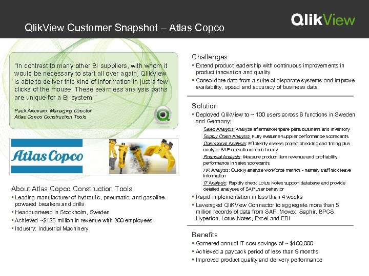 Qlik. View Customer Snapshot – Atlas Copco Challenges “In contrast to many other BI