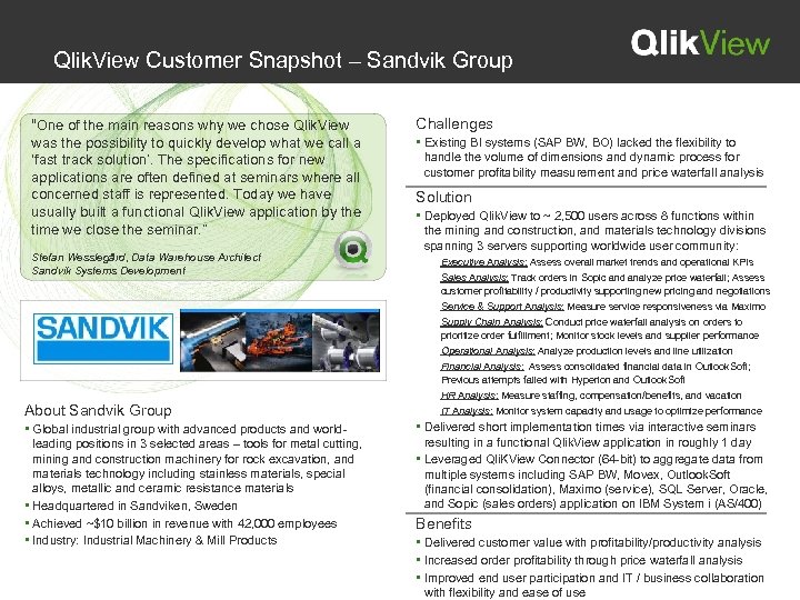 Qlik. View Customer Snapshot – Sandvik Group “One of the main reasons why we