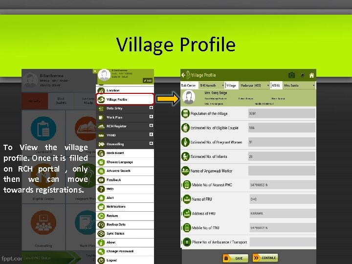 Village Profile To View the village profile. Once it is filled on RCH portal