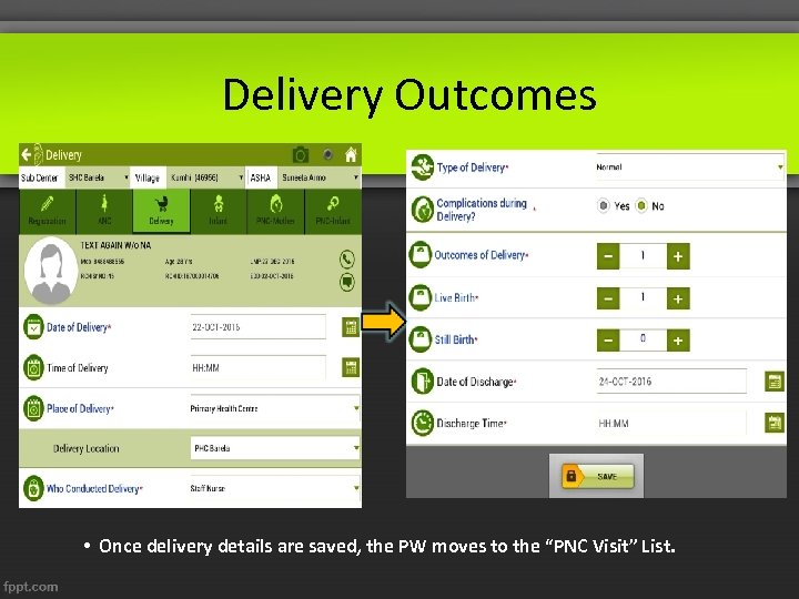 Delivery Outcomes • Once delivery details are saved, the PW moves to the “PNC