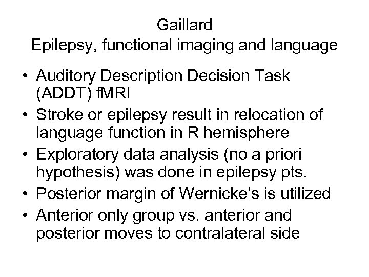 Gaillard Epilepsy, functional imaging and language • Auditory Description Decision Task (ADDT) f. MRI