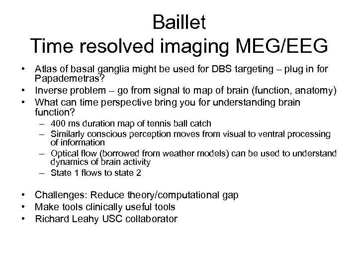 Baillet Time resolved imaging MEG/EEG • Atlas of basal ganglia might be used for
