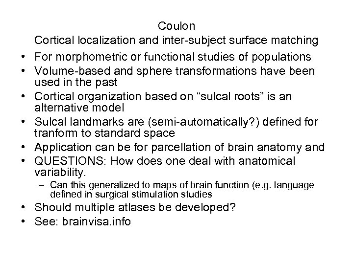  • • • Coulon Cortical localization and inter-subject surface matching For morphometric or