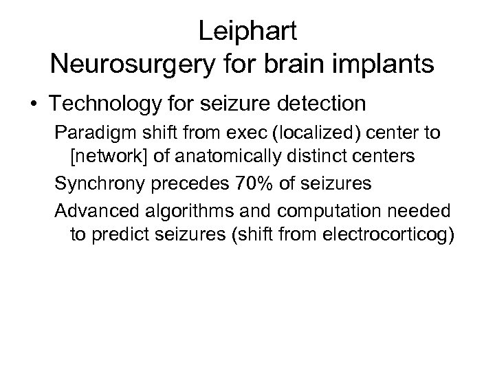 Leiphart Neurosurgery for brain implants • Technology for seizure detection Paradigm shift from exec