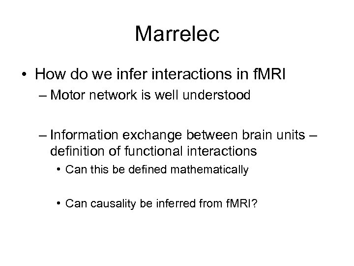 Marrelec • How do we infer interactions in f. MRI – Motor network is