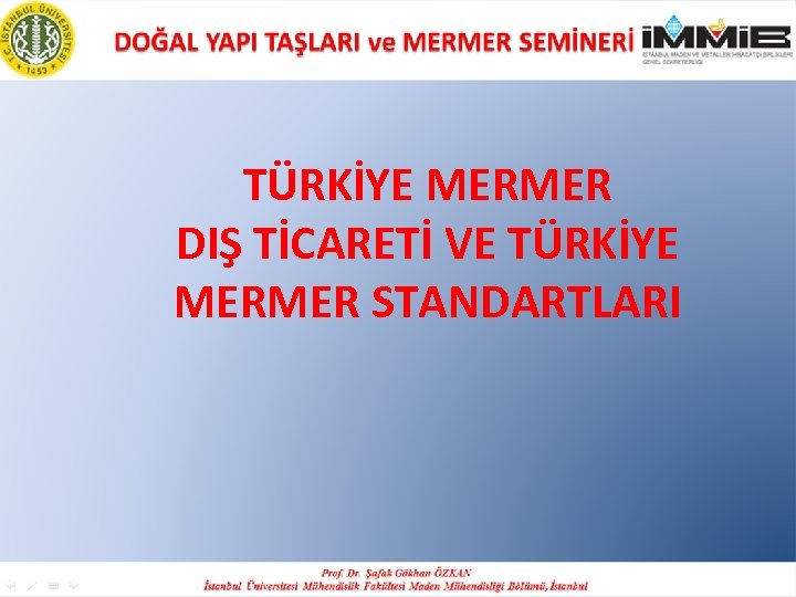 TÜRKİYE MERMER DIŞ TİCARETİ VE TÜRKİYE MERMER STANDARTLARI 
