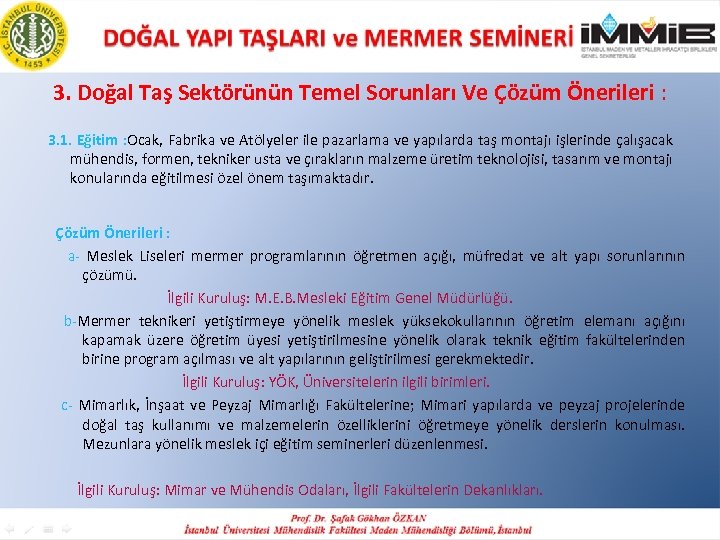 3. Doğal Taş Sektörünün Temel Sorunları Ve Çözüm Önerileri : 3. 1. Eğitim :