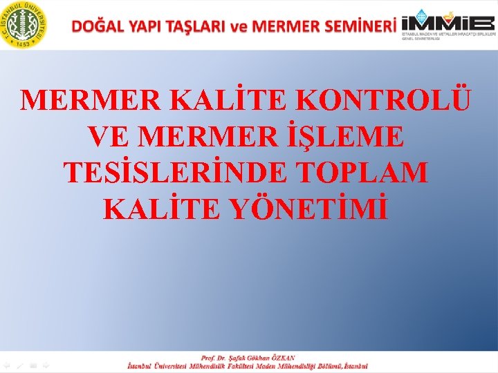 MERMER KALİTE KONTROLÜ VE MERMER İŞLEME TESİSLERİNDE TOPLAM KALİTE YÖNETİMİ 