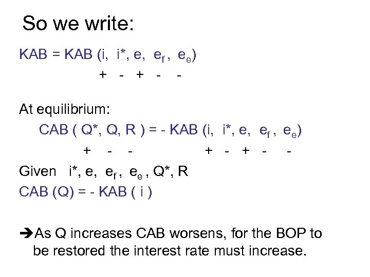 So we write: KAB = KAB (i, i*, e, ef , ee) + -