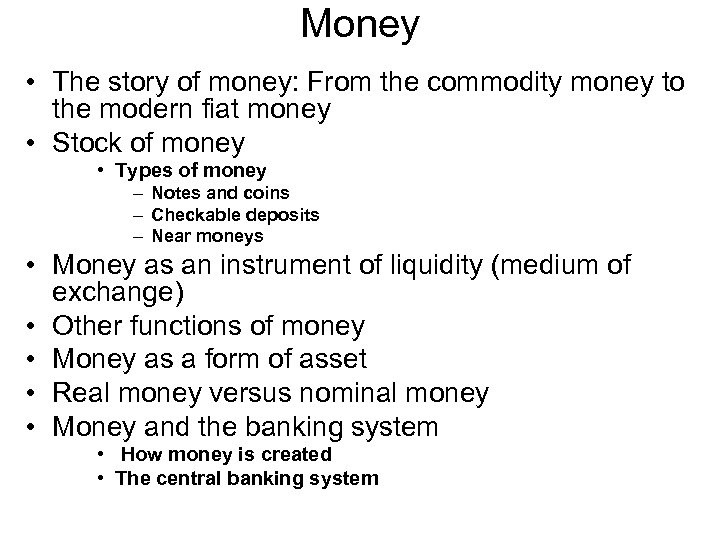 Money • The story of money: From the commodity money to the modern fiat