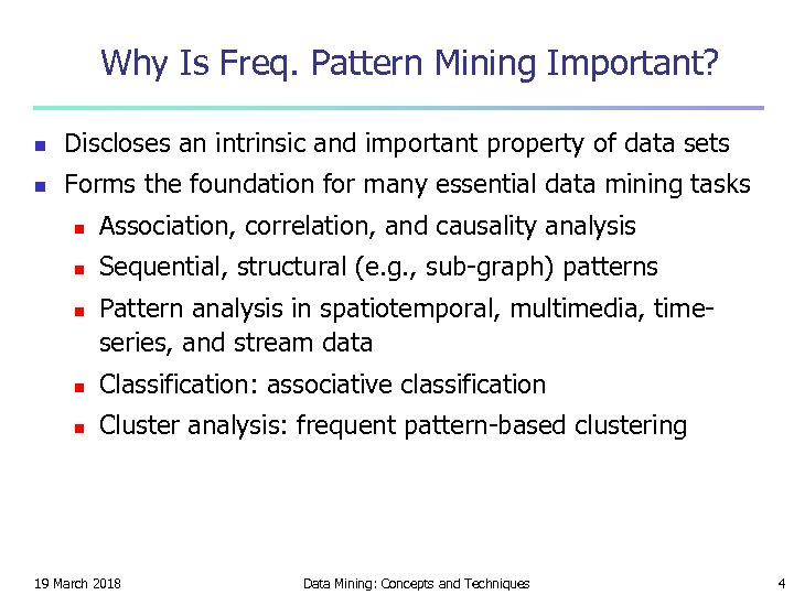 Why Is Freq. Pattern Mining Important? n Discloses an intrinsic and important property of
