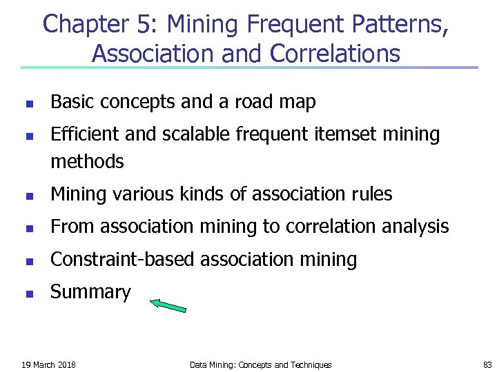 Chapter 5: Mining Frequent Patterns, Association and Correlations n n Basic concepts and a