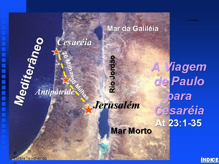 Paul to Caesarea s 8 ilha 3 as ilh M Antipátride Rio Jordão Cesaréia