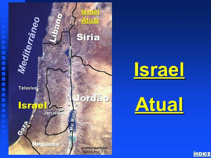 Líba no Modern Israel Galiléia Síria Jordão Israel Ga za Jerusalém Neguebe Jordão to