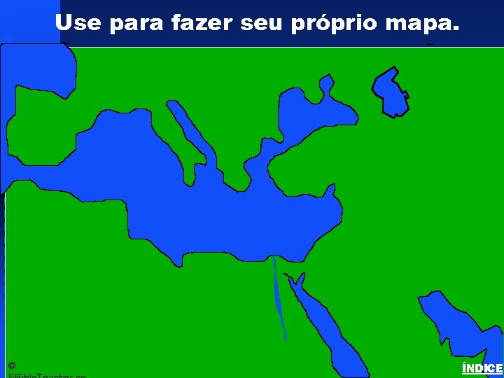 Use para fazer seu próprio mapa. Click to add title Bible Lands Blank Map