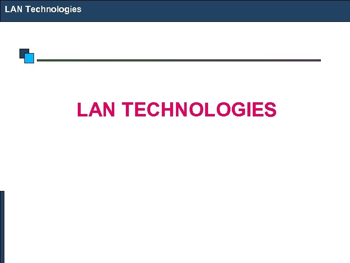 LAN Technologies LAN TECHNOLOGIES 