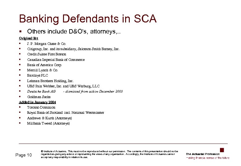 Banking Defendants in SCA § Others include D&O’s, attorneys, . . Original list §
