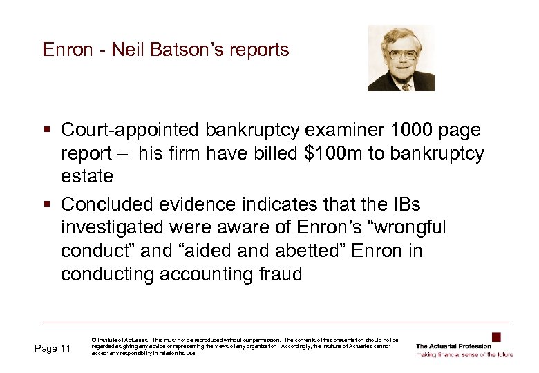 Enron - Neil Batson’s reports § Court-appointed bankruptcy examiner 1000 page report – his