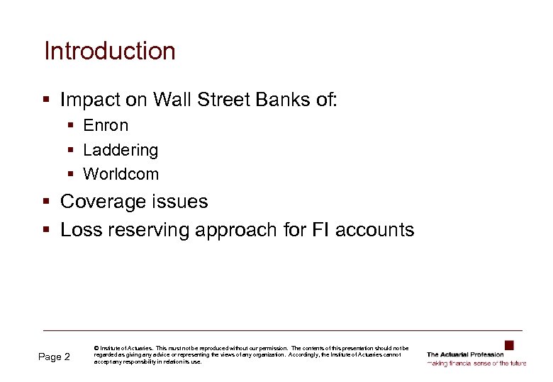 Introduction § Impact on Wall Street Banks of: § Enron § Laddering § Worldcom