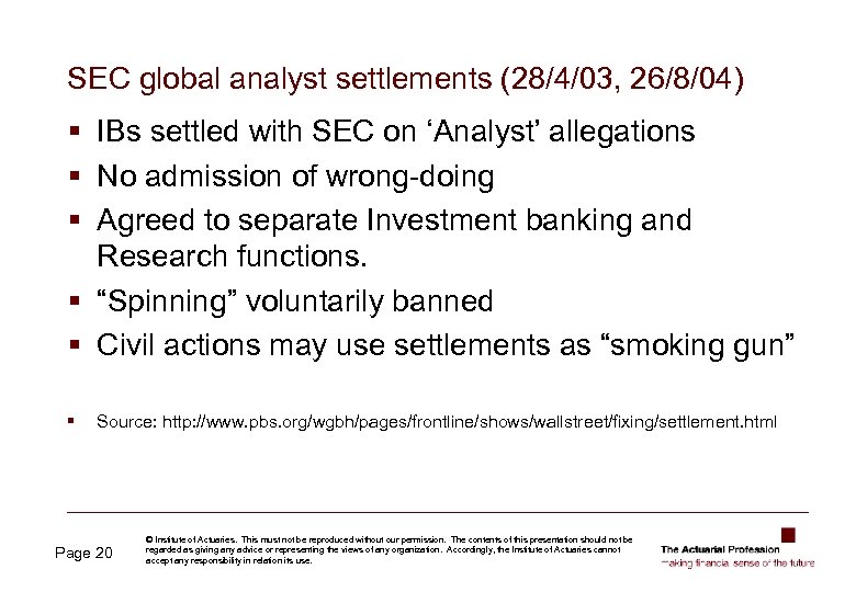 SEC global analyst settlements (28/4/03, 26/8/04) § IBs settled with SEC on ‘Analyst’ allegations