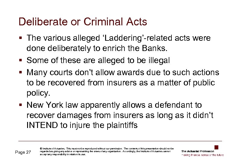 Deliberate or Criminal Acts § The various alleged ‘Laddering’-related acts were done deliberately to