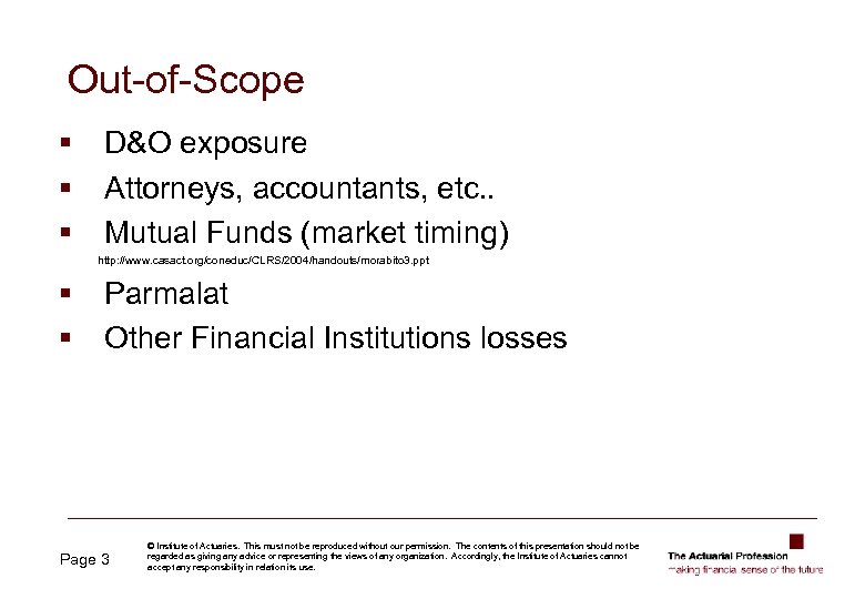 Out-of-Scope § § § D&O exposure Attorneys, accountants, etc. . Mutual Funds (market timing)