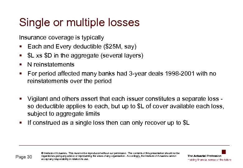 Single or multiple losses Insurance coverage is typically § Each and Every deductible ($25