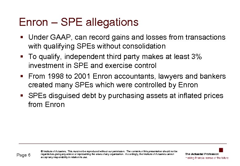 Enron – SPE allegations § Under GAAP, can record gains and losses from transactions
