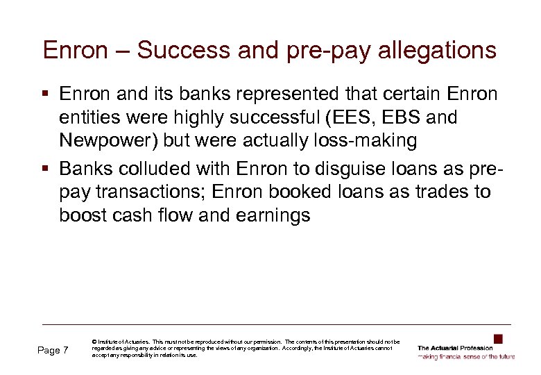 Enron – Success and pre-pay allegations § Enron and its banks represented that certain