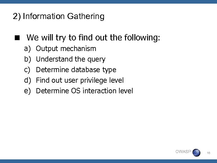 2) Information Gathering < We will try to find out the following: a) b)