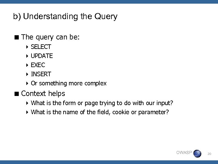 b) Understanding the Query < The query can be: 4 SELECT 4 UPDATE 4