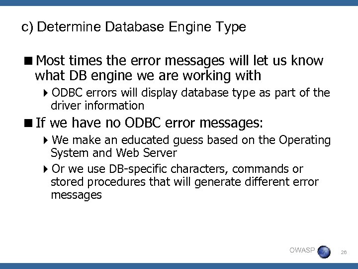 c) Determine Database Engine Type <Most times the error messages will let us know