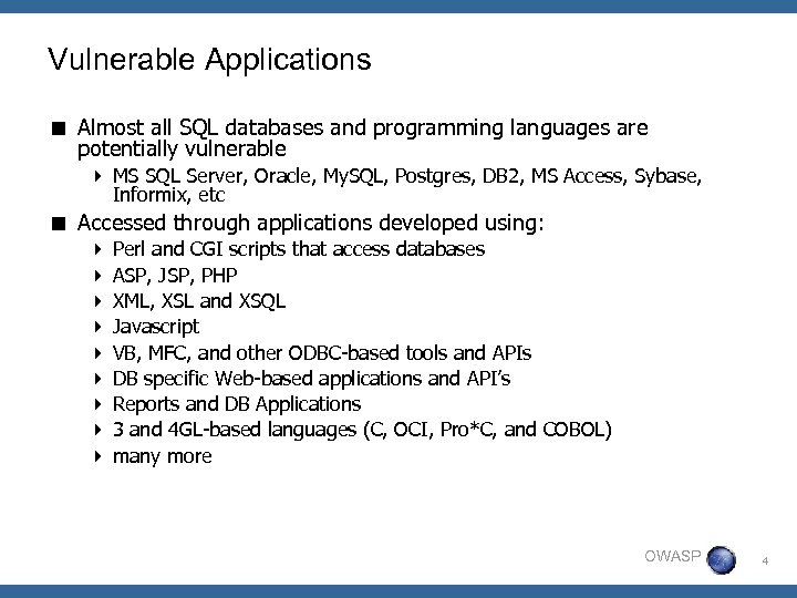 Vulnerable Applications < Almost all SQL databases and programming languages are potentially vulnerable 4