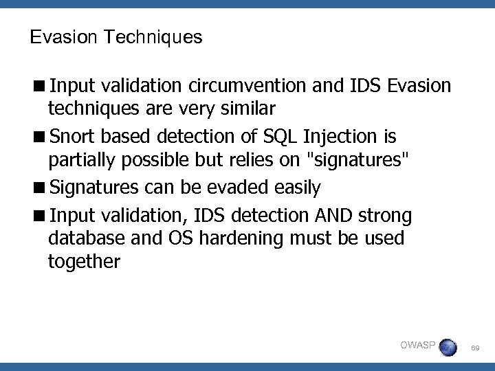 Evasion Techniques <Input validation circumvention and IDS Evasion techniques are very similar <Snort based