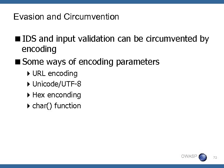 Evasion and Circumvention <IDS and input validation can be circumvented by encoding <Some ways