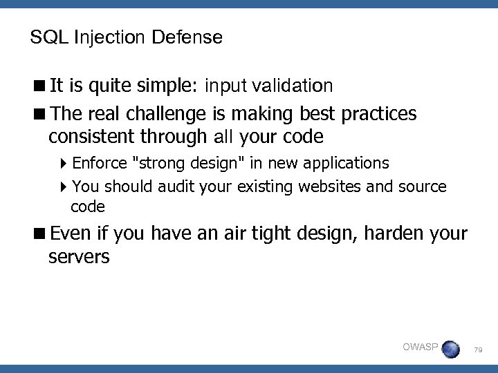 SQL Injection Defense <It is quite simple: input validation <The real challenge is making