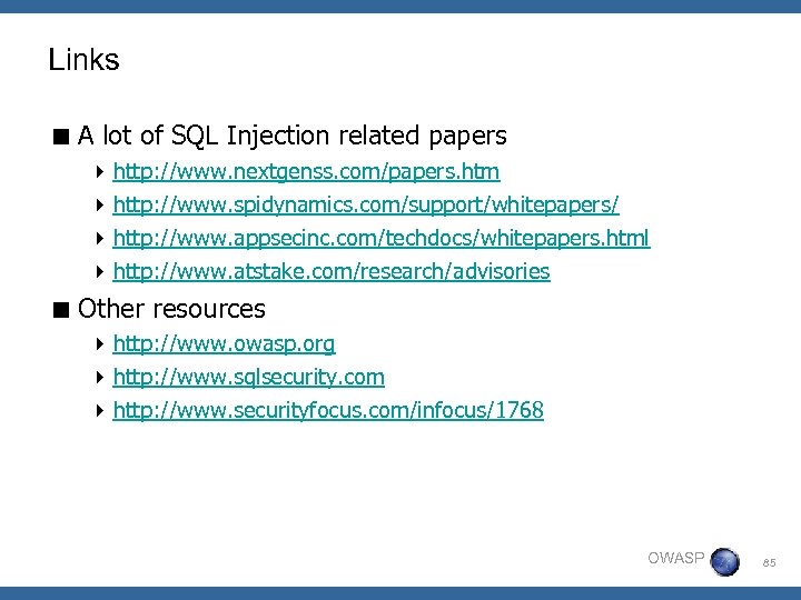 Links < A lot of SQL Injection related papers 4 http: //www. nextgenss. com/papers.